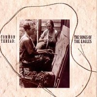 Purchase VA - Common Thread The Songs Of The Eagles