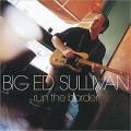 Buy Big Ed Sullivan - Run The Border Mp3 Download