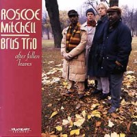 Purchase Roscoe Mitchell & Brus Trio - After Fallen Leaves (Remastered 2010)
