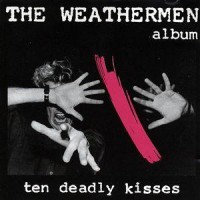 Purchase The Weathermen - Ten Deadly Kisses