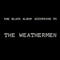 Buy The Weathermen - The Black Album According To The Weathermen Mp3 Download