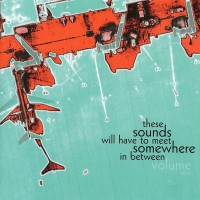 Purchase VA - These Sounds Will Have To Meet Somewhere In Between CD1