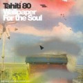 Buy Tahiti 80 - Wallpaper For The Soul Mp3 Download