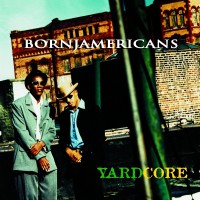 Purchase Born Jamericans - Yardcore