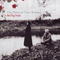 Purchase Chip Taylor & Carrie Rodriguez - Red Dog Tracks