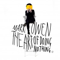 Purchase Mark Owen - The Art Of Doing Nothing (Limited Deluxe Edition)