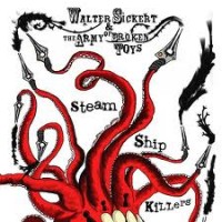 Purchase Walter Sickert & The Army Of Broken Toys - Steamshipkillers
