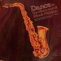 Purchase Monk Higgins - Dance To The Disco Sax Of Monk Higgins (Vinyl)