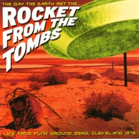 Purchase Rocket From The Tombs - The Day The Earth Met The...