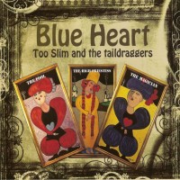 Purchase Too Slim & The Taildraggers - Blue Heart