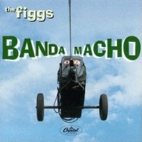 Purchase The Figgs - Banda Macho