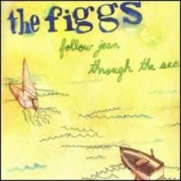Purchase The Figgs - Follow Jean Through The Sea