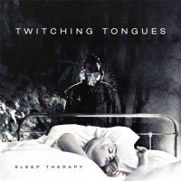 Purchase Twitching Tongues - Sleep Therapy