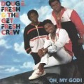Buy Doug E. Fresh And The Get Fresh Crew - Oh, My God! (With The Get Fresh Crew) Mp3 Download