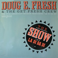 Purchase Doug E. Fresh And The Get Fresh Crew - The Show (With The Get Fresh Crew) (VLS)