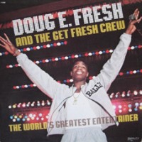 Purchase Doug E. Fresh And The Get Fresh Crew - The World's Greatest Entertainer (With The Get Fresh Crew)