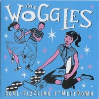 Purchase The Woggles - Soul Sizzling 7" Meltdown
