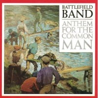Purchase The Battlefield Band - Anthem For The Comman Man (Reissued 1988)