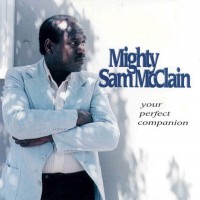Purchase Mighty Sam Mcclain - Your Perfect Companion (EP)