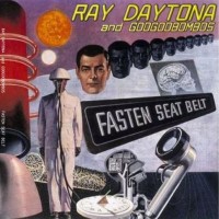 Purchase Ray Daytona & Googoobombos - Fasten Seat Belt
