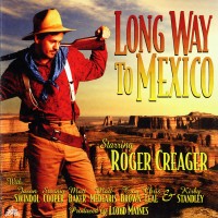 Purchase Roger Creager - Long Way To Mexico