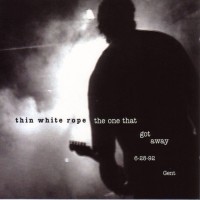 Purchase Thin White Rope - The One That Got Away CD1