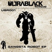 Purchase Ultrablack - Gangsta Robot (EP)