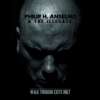 Purchase Philip H. Anselmo & the Illegals - Walk Through Exits Only
