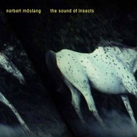 Purchase Norbert Moslang - The Sound Of Insects