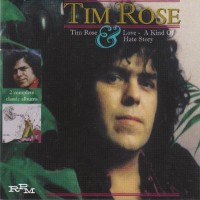 Purchase Tim Rose - Tim Rose & Love, A Kind Of Hate Story