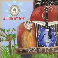 Purchase Brett Wellman & The Stone Cold Blues Band - All I Had Was Gone