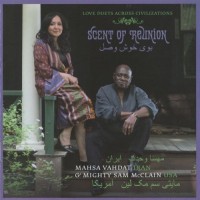 Purchase Mahsa Vandat & Mighty Sam Mcclain - Scent Of Reunion