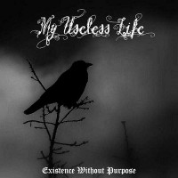Purchase My Useless Life - Existence Without Purpose (EP)