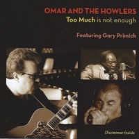 Purchase Omar & the Howlers - Too Much Is Not Enough (With Gary Primich)