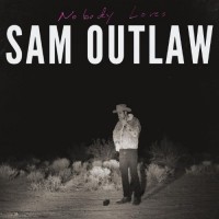 Purchase Sam Outlaw - Nobody Loves
