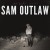 Buy Sam Outlaw - Nobody Loves Mp3 Download