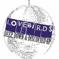 Buy Lovebirds - Deep, Down & Discofied (EP) Mp3 Download