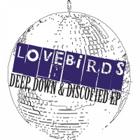 Purchase Lovebirds - Deep, Down & Discofied (EP)