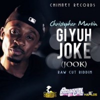 Purchase Christopher Martin - Gi Yuh Joke (Jook) (CDS)