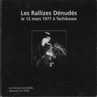 Purchase Les Rallizes Denudes - '77 Live: Le 12 Mars 1977 A Tachikawa CD1