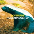 Buy Lovebirds - Honeybadger (EP) Mp3 Download