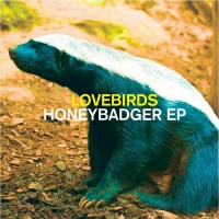Purchase Lovebirds - Honeybadger (EP)