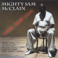 Purchase Mighty Sam Mcclain - Betcha Didn't Know