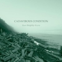 Purchase Cadaverous Condition - Burn Brightly Alone