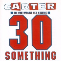 Purchase Carter The Unstoppable Sex Machine - 30 Something