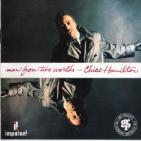 Purchase Chico Hamilton - Man From Two Worlds