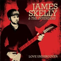 Purchase James Skelly & The Intenders - Love Undercover