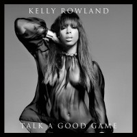 Purchase Kelly Rowland - Talk A Good Game (Target Deluxe Edition)
