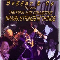 Purchase Beggar & Co. - Brass Strings N Things (With The Funk Jazz Collective)