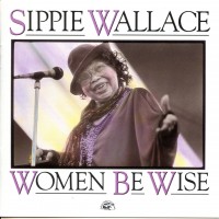 Purchase Sippie Wallace - Women Be Wise (Remastered 1992)